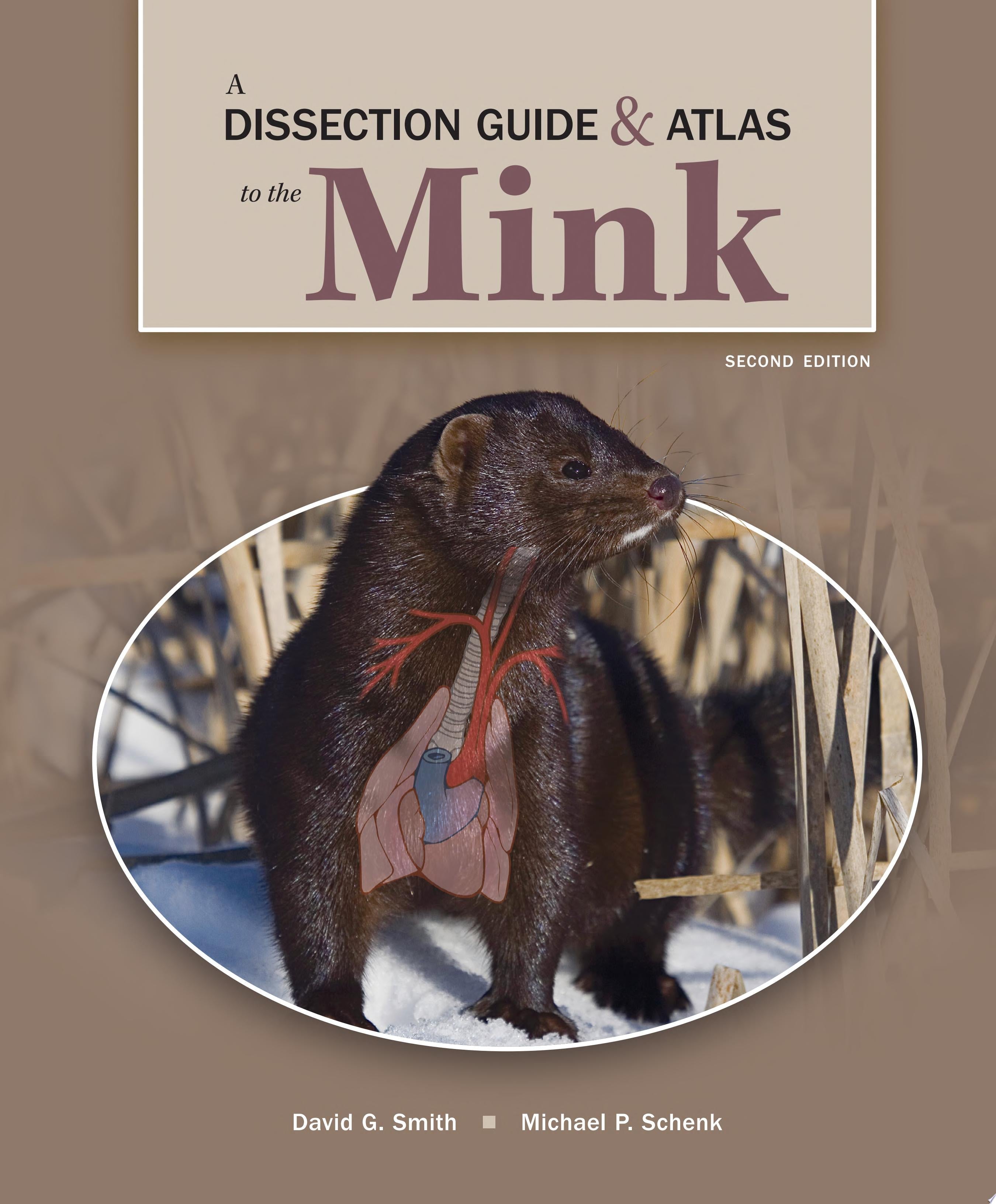 A Dissection Guide & Atlas to the Mink, 2nd Edition
